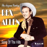 Rex Allen - Song Of The Hills